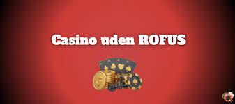 Dansk Casino Uden Rufus En Guide til Spiloplevelser